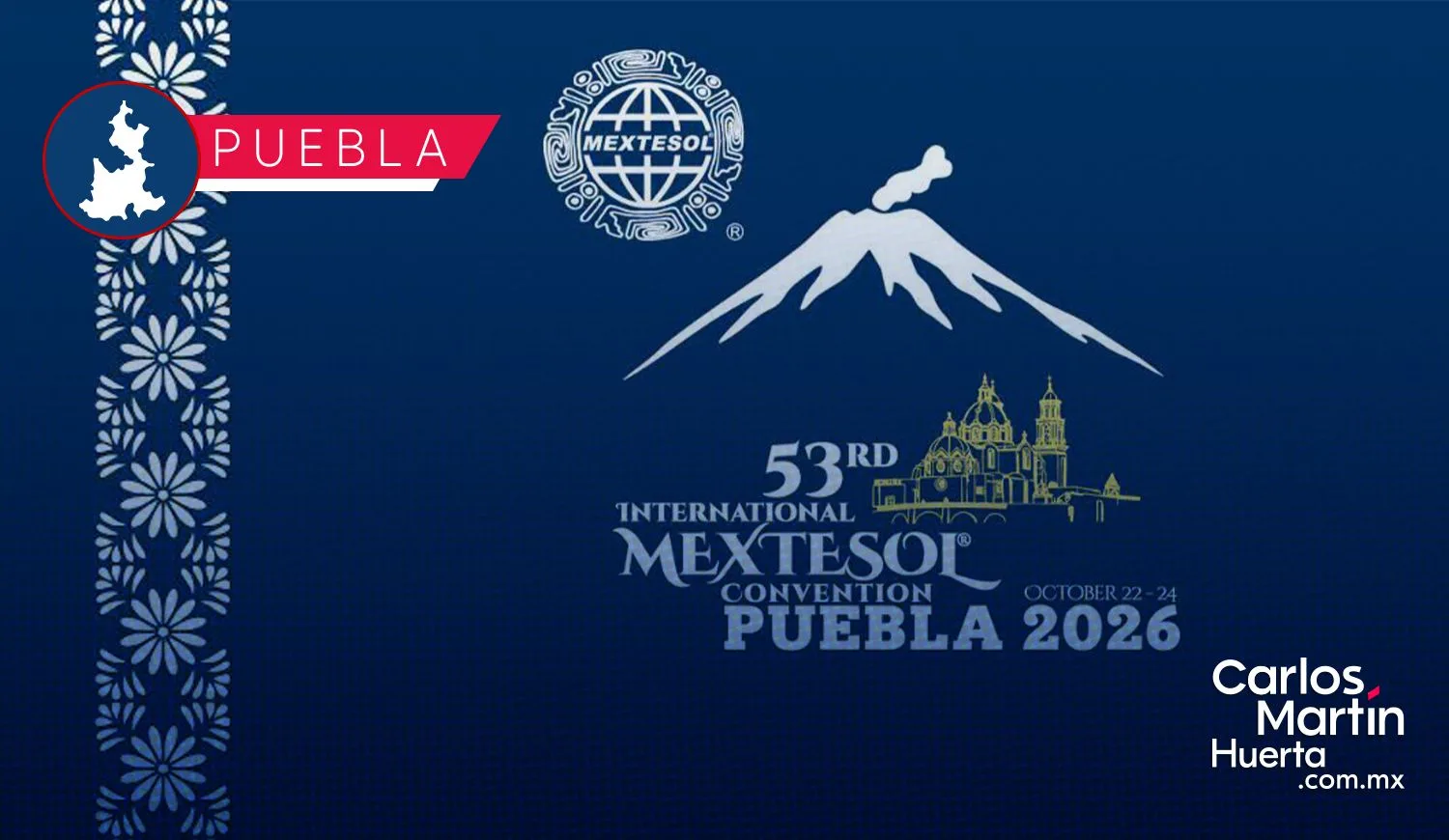 Puebla será la sede del Congreso Internacional MEXTESOL 2026 sobre la enseñanza del inglés