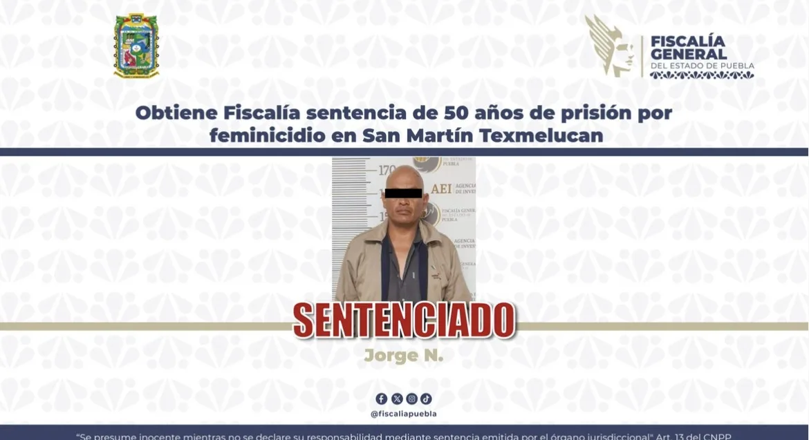 Sentencian a 50 años de prisión por feminicidio en San Martín Texmelucan